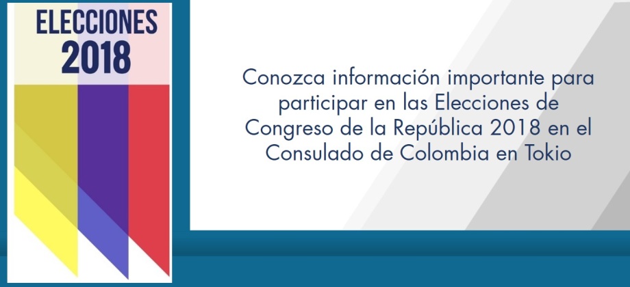 Conozca información importante para participar en las Elecciones de Congreso de la República 2018 en el Consulado de Colombia en Tokio