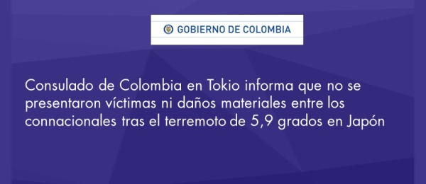 El Consulado de Colombia en Tokio informa que no se presentaron víctimas ni daños materiales entre los connacionales tras el terremoto de 5,9 grados en Japón 