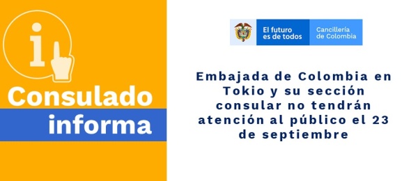 Embajada de Colombia en Tokio y su sección consular no tendrán atención al público el 23 de septiembre