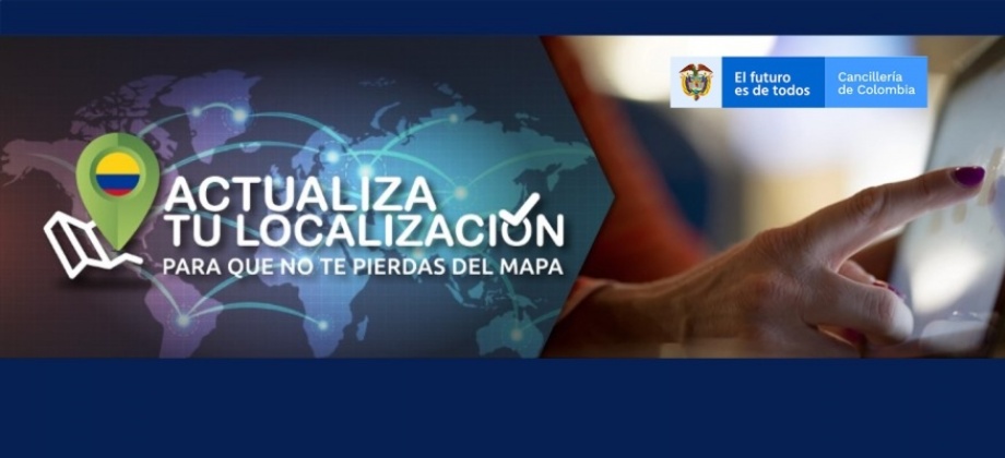 Si eres colombiano y te encuentras fuera del país “Actualiza tu localización para que no te pierdas del mapa”