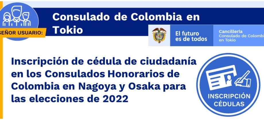 Inscripción de cédula de ciudadanía en los Consulados Honorarios de Colombia en Nagoya y Osaka para las elecciones de 2022