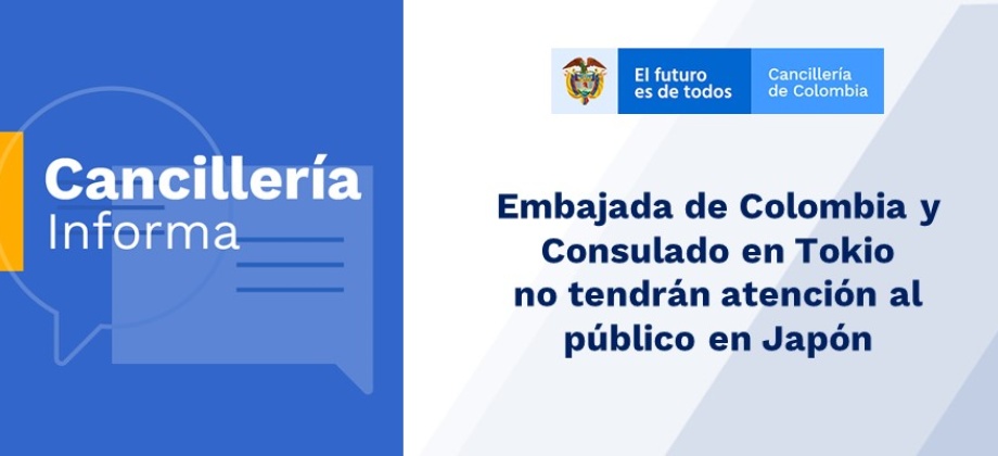 Embajada de Colombia y consulado en Tokio no tendrán atención al público 