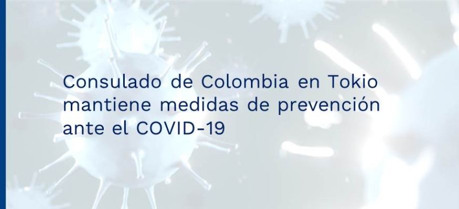 Consulado de Colombia en Tokio mantiene medidas de prevención ante el COVID-19