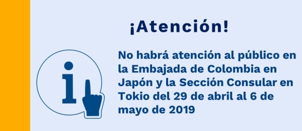 No habrá atención al público en la Embajada de Colombia en Japón y la Sección Consular en Tokio del 29 de abril al 6 de mayo de 2019