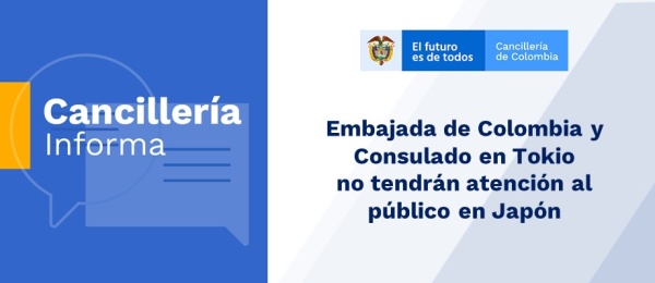 Embajada de Colombia y consulado en Tokio no tendrán atención al público 
