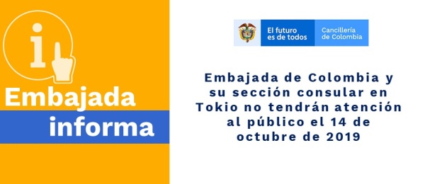 Embajada de Colombia y su sección consular en Tokio no tendrán atención al público el 14 de octubre