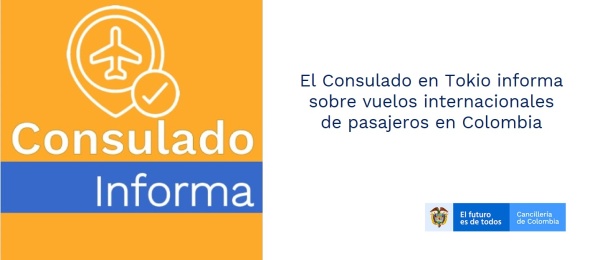 El Consulado en Tokio informa sobre vuelos internacionales de pasajeros en Colombia
