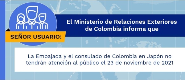 La Embajada y el consulado de Colombia en Japón no tendrán atención al público el 23 de noviembre de 2021